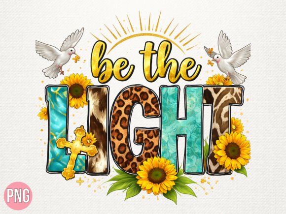 Be the Light Christian Sunflower PNG