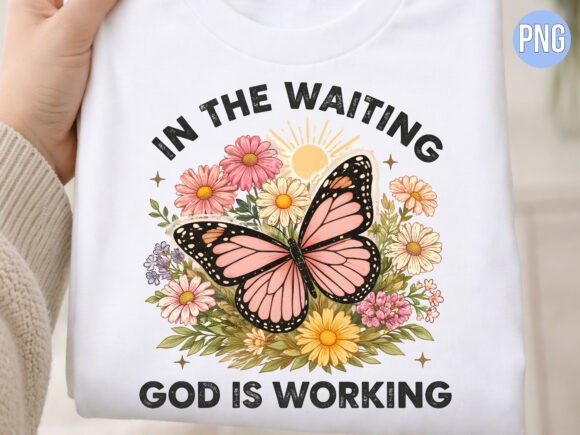 Christian God is Working the Waiting PNG T-Shirt Designs