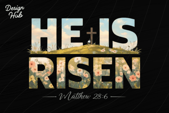 He is Risen, Christian Floral PNG — T-Shirt Designs