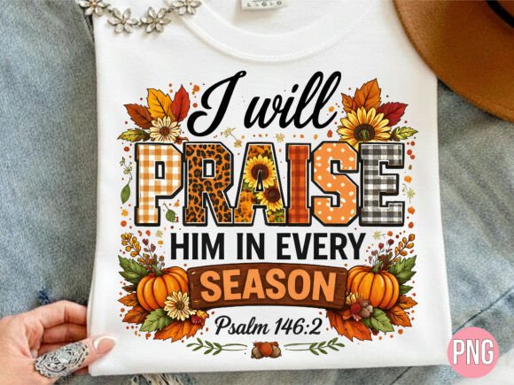 I Will Praise Him Christian Season PNG & T-Shirt Designs