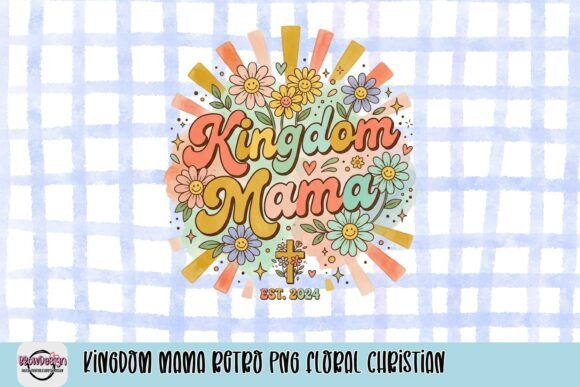 Kingdom Mama Retro PNG Floral Christian T-Shirt Designs