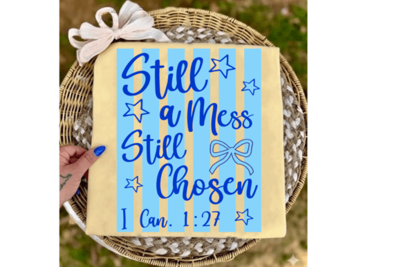 Still a Mess Still Chosen SVG, Christian T-Shirt Designs